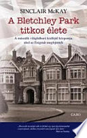 Cover of A Bletchley Park titkos élete