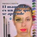 Cover of El Maquillaje Es Un Arte Que Se Aprende / Makeup Is An Art You Can Learn