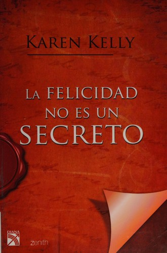 Cover of La felicidad no es un secreto