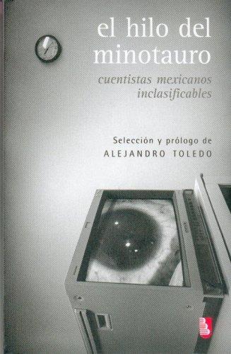 Cover of El hilo del Minotauro. Cuentistas Mexicanos incalsificables (Biblioteca Universitaria De Bolsillo)