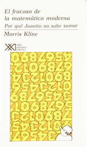 Cover of Fracaso de la matematica moderna. Por que Juanito no sabe sumar?