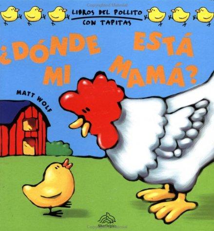 Cover of Donde Mi Mama/Where Is My Mother? (Little Chick Series)