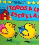 Cover of Todos a la escuela!: Little Chick Lift the Flap