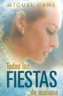 Cover of Todas Las Fiestas De Mañana/ All Tomorrow's Parties