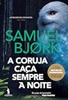 Cover of A Coruja Caça Sempre à Noite