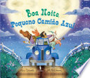 Cover of Boa Noite, Pequeno Camião Azul