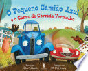 Cover of O Pequeno Camião Azul e o Carro de Corrida Vermelho