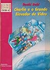 Cover of Charlie e o Grande Elevador de Vidro
