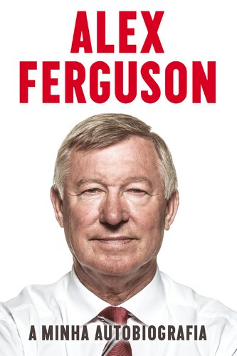 Cover of Alex Ferguson: A Minha Autobiografia