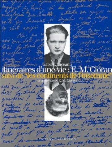 Cover of Itinerariile unei vieti: E.M. Cioran ; urmat de Apocalipsa dupa Cioran