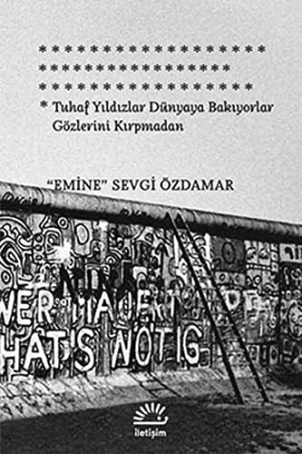 Cover of Tuhaf Yildizlar Dunyaya Bakiyorlar Gozlerini Kirpmadan