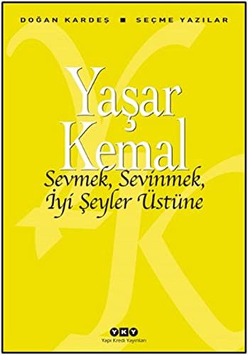 Cover of Sevmek, Sevinmek, Iyi Seyler Üstüne