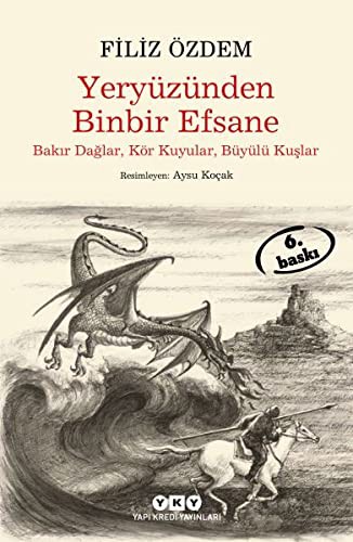 Cover of Yeryüzünden Binbir Efsane; Bakir Daglar, Kör Kuyular, Büyülü Kuslar