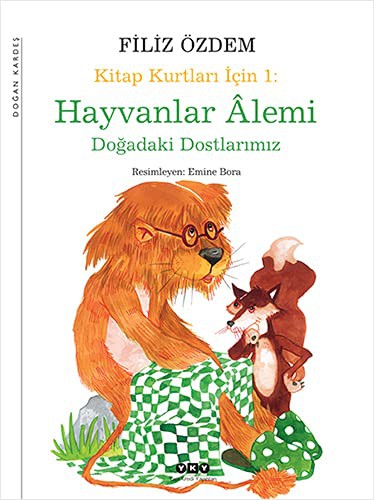 Cover of Kitap Kurtlari Icin Hayvanlar Alemi; Dogadaki Dostlarimiz