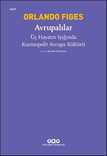 Cover of Avrupalılar - Üç Hayatın Işığında Kozmopolit Avrupa Kültürü