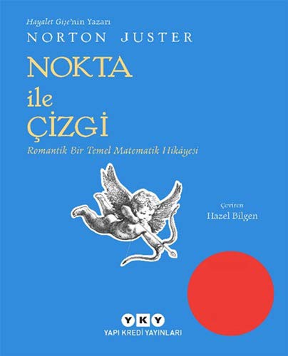 Cover of Nokta Ile Cizgi; Romantik Bir Temel Matematik Hikayesi