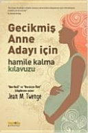 Cover of Gecikmis Anne Adayi Icin Hamile Kalma Kilavuzu