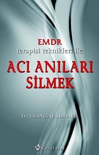 Cover of EMDR Terapisi Teknikleri ile Aci Anilari Silmek