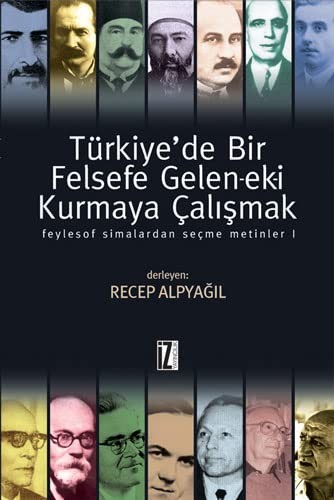 Cover of Türkiyeʹde bir felsefe gelen-ek-i kurmaya çalışmak