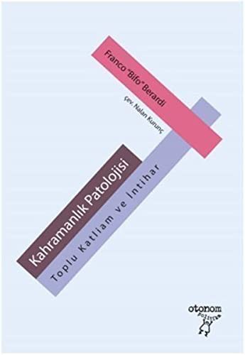 Cover of Kahramanlik Patolojisi; Toplu Katliamlar ve Intihar