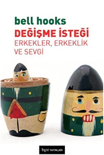 Cover of Değişme İsteği: Erkekler, Erkeklik ve Sevgi
