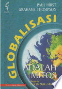 Cover of Globalisasi Adalah Mitos: Sebuah Kesangsian terhadap Konsep Globalisasi Ekonomi Dunia Dan Kemungkinan Aturan Mainnya