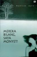 Cover of Mereka bilang, saya monyet!