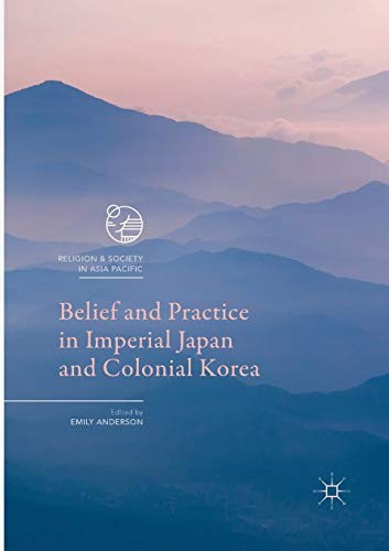 Cover of Belief and Practice in Imperial Japan and Colonial Korea