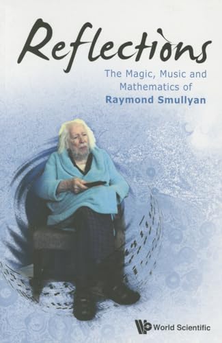 Cover of Reflections: The Magic, Music and Mathematics of Raymond Smullyan