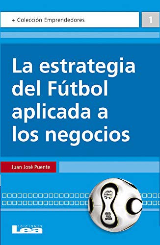 Cover of La estrategia del fútbol aplicada a los negocios