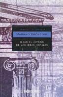 Cover of Bajo el imperio de las ideas morales/ Under the Empire of the Moral Ideas