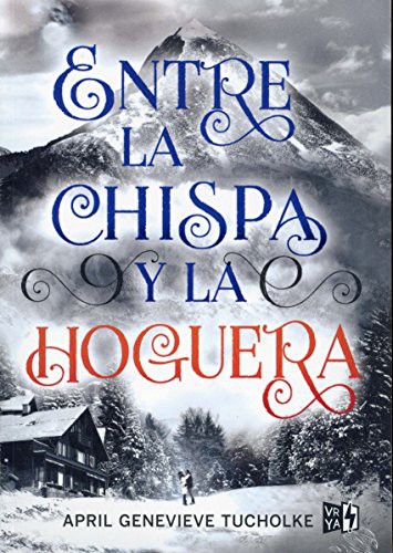 Cover of Entre las chispa y la hoguera