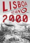 Cover of Lisboa no Ano 2000 – Uma Antologia Assombrosa Sobre uma Cidade que Nunca Existiu