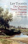 Cover of De Quanta Terra Precisa o Homem e Outros Contos