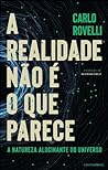 Cover of A Realidade Não é o que Parece: a natureza alucinante do Universo