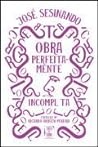 Cover of Obra Perfeitamente Incompleta