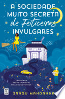 Cover of A Sociedade Muito Secreta de Feiticeiras Invulgares