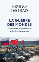 Cover of La Guerre des mondes. Le retour de la géopolitique et le choc des empires