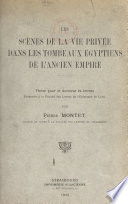 Cover of Les scènes de la vie privée dans les tombeaux égyptiens de l'ancien Empire