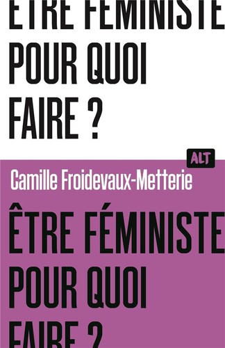 Cover of Etre féministe, pour quoi faire ?