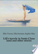 Cover of Lill's travels in Santa Claus land and other stories