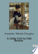 Cover of A Little Girl in Old Boston