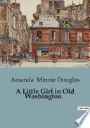 Cover of A Little Girl in Old Washington