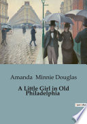 Cover of A Little Girl in Old Philadelphia