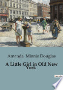 Cover of A Little Girl in Old New York