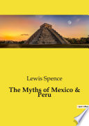 Cover of The Myths of Mexico & Peru