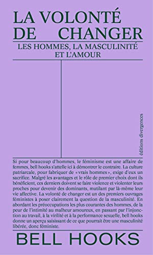 Cover of La volonté de changer : les hommes, la masculinité et l'amour