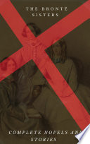 Cover of The Brontë Sisters: The Complete Masterpiece (Century Book)