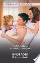 Cover of Um solteiro ameaçado - Mulher proibida