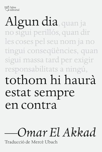 Cover of Algun dia tothom hi haurà estat sempre en contra